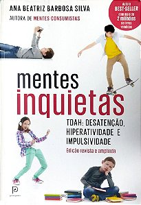 Livro Mentes Inquietas - Tdah: Desatenção, Hiperatividade e Impulsividade Autor Silva, Ana Beatriz Barbosa (2016) [seminovo]