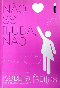 Livro Não Se Iluda, Não Autor Freitas, Isabela (2015) [seminovo]