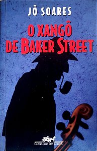 Livro o Xango de Baker Street Autor Soares, Jô (1999) [seminovo]
