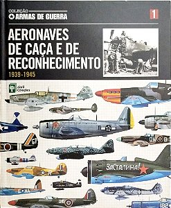 Livro Aeronaves de Caça e de Reconhecimento 1939-1945 Autor Vários (2010) [seminovo]