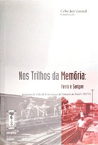 Livro nos Trilhos da Memóra: Ferro e Sangue Autor Losnak, Célio José (2004) [seminovo]