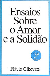 Livro Ensaios sobre o Amor e a Solidão Autor Gikovate, Flávio (1998) [usado]