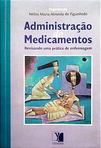 Livro Administração de Medicamentos Autor Figueiredo (org.), Nébia Maria Almeida de (2005) [usado]