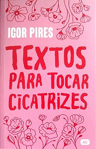 Livro Textos para Tocar Cicatrizes Autor Pires, Igor (2023) [seminovo]