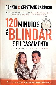 Livro 120 Minutos para Blindar seu Casamento Autor Cardoso, Renato (2013) [seminovo]