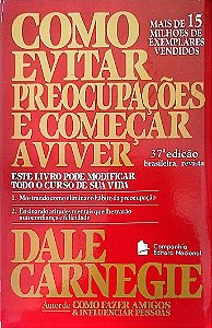 Livro Como Evitar Preocupações e Começar a Viver Autor Carnegie, Dale (2010) [seminovo]