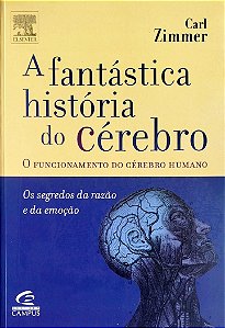 Livro a Fantástica História do Cérebro Autor Zimmer, Carl (2004) [seminovo]