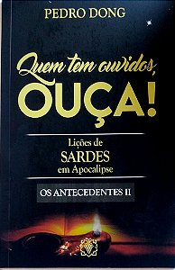 Livro Quem Tem Ouvidos, Ouça! Autor Dong, Pedro (2024) [seminovo]