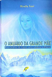 Livro o Anuário da Grande Mãe Autor Faur, Mirella (2001) [usado]