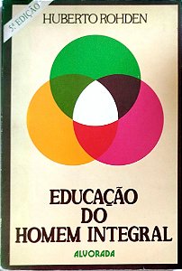 Livro Educação do Homem Integral Autor Rohden, Huberto [usado]