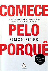 Livro Comece pelo Porquê Autor Sinek, Simon (2018) [seminovo]