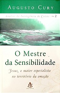 Livro o Mestre da Sensibilidade Autor Cury, Augusto (2012) [seminovo]