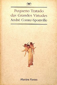 Livro Pequeno Tratado das Grandes Virtudes Autor Sponville, André Comte (1996) [usado]