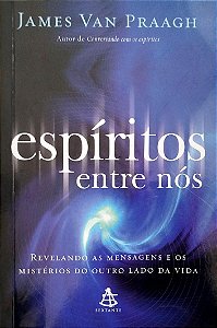 Livro Espíritos entre Nós Autor Praagh, James Van (2010) [seminovo]
