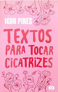 Livro Textos para Tocar Cicatrizes Autor Pires, Igor (2023) [seminovo]