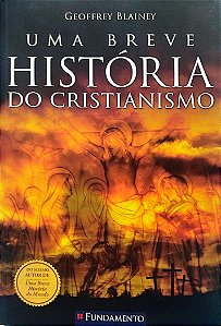 Livro Uma Breve História do Cristianismo Autor Blainey, Geofrey (2012) [seminovo]