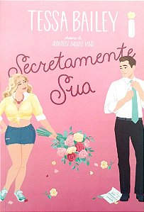 Livro Secretamente sua Autor Bailey, Tessa (2023) [seminovo]