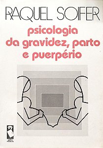 Livro Psicologia da Gravidez, Parto e Puerpério Autor Soifer, Raquel (1992) [usado]