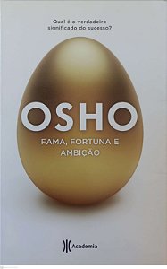 Livro Fama, Fortuna e Ambição Autor Osho (2017) [usado]