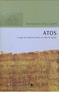 Livro Atos: a Ação do Espírito Santo na Vida da Igreja Autor Lopes, Hernandes Dias (2014) [usado]