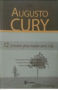 Livro 12 Semanas para Mudar Uma Vida Autor Cury, Augusto (2009) [usado]