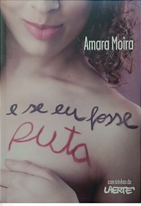 Livro e Se Eu Fosse Puta Autor Moira, Amara (2016) [seminovo]