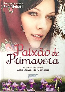 Livro Paixão de Primavera Autor Camargo, Célia Xavier de (2011) [seminovo]