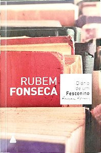 Livro Diário de um Fescenino Autor Fonseca, Rubem (2010) [seminovo]
