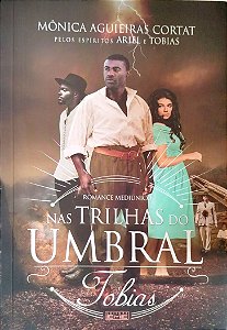 Livro nas Trilhas do Umbral - Tobias Autor Cortat, Mônica Aguieiras (2021) [seminovo]