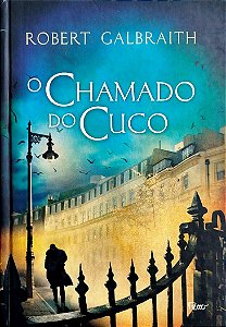 Livro o Chamado do Cuco Autor Galbraith, Robert (2013) [seminovo]