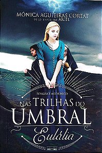 Livro nas Trilhas do Umbral - Eulália Autor Cortat, Mônica Aguieiras (2021) [seminovo]