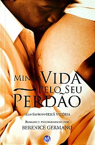 Livro Minha Vida pelo seu Perdão Autor Germano, Berenice (2010) [seminovo]