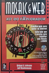 Livro Mosaic e Web - Kit do Explorador Autor Lejeune, Urban A. (1995) [usado]