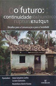 Livro o Futuro: Continuidade / Ruptura Autor Coelho (org.), Jonas Gonçalvez (2006) [usado]