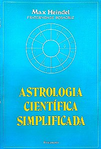 Livro Astrologia Científica Simplificada Autor Heindel, Max (1992) [usado]