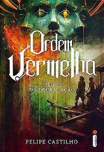 Livro Ordem Vermelha: Filhos da Degradação Autor Castilho, Felipe (2017) [seminovo]