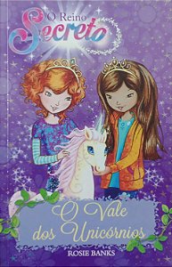 Livro o Vale dos Unicórnios - o Reino Secreto 2 Autor Banks, Rosie (2016) [usado]