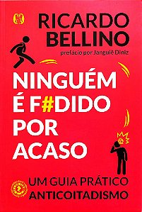 Livro Ninguém é Fodido por Acaso Autor Bellino, Ricardo (2023) [seminovo]