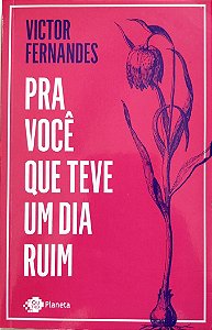 Livro Pra Você que Teve um Dia Ruim Autor Fernandes, Victor (2023) [seminovo]