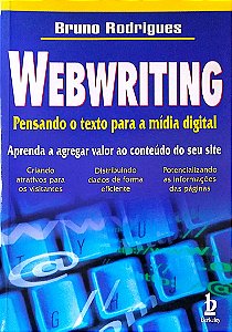 Livro Webwriting: Pensando o Texto para a Mídia Digital Autor Rodrigues, Bruno (2001) [usado]