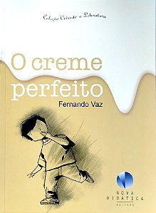 Livro o Creme Perfeito Autor Vaz, Fernando (2002) [seminovo]