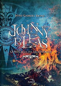 Livro o Núcleo da Montanha - Johnny Bleas 2 Autor Brene, João Gabriel (2016) [seminovo]