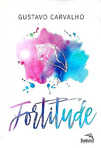 Livro Fortitude Autor Carvalho, Gustavo (2017) [seminovo]