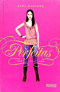 Livro Perfeitas - Pretty Little Liars Autor Shepard, Sara (2011) [seminovo]