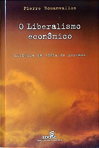 Livro o Liberalismo Econômico Autor Rosanvallon, Pierre (2002) [seminovo]