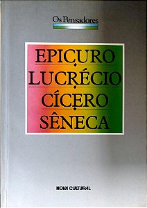 Livro Epicuro/lucrécio/cícero/sêneca - os Pensadores Autor Vários (1988) [usado]