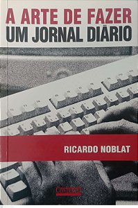Livro a Arte de Fazer um Jornal Diário Autor Noblat, Ricardo (2002) [usado]