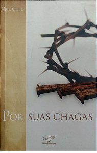 Livro por suas Chagas Autor Velez, Neil (2008) [usado]
