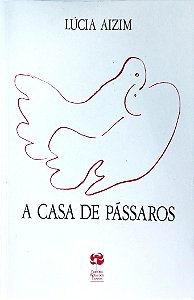 Livro a Casa de Pássaros Autor Aizim, Lúcia (1992) [usado]