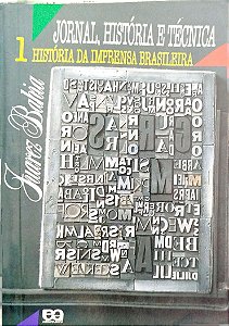 Livro Jornal, História e Técnica: História da Imprensa Brasileira Autor Bahia, Juarez (1990) [usado]